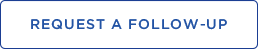 Request a follow up